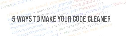 5 ways to make your code cleaner